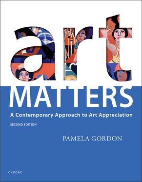 Art Matters A Contemporary Approach to Art Appreciation