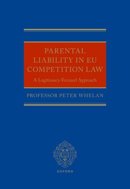 Parental Liability in EU Competition Law A Legitimacy-Focused Approach