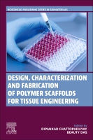 Design, Characterization and Fabrication of Polymer Scaffolds for Tiss