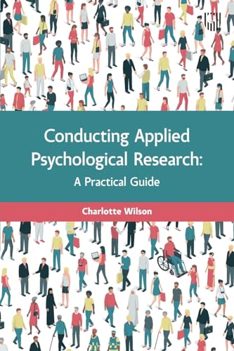Conducting Applied Psychological Research: A Guide for Students and Practitioners