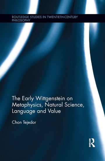 Early Wittgenstein on Metaphysics, Natural Science, Language and Value - Paperback / softback