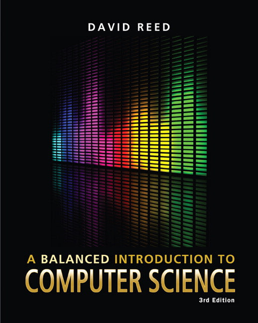 Balanced Introduction to Computer Science, A