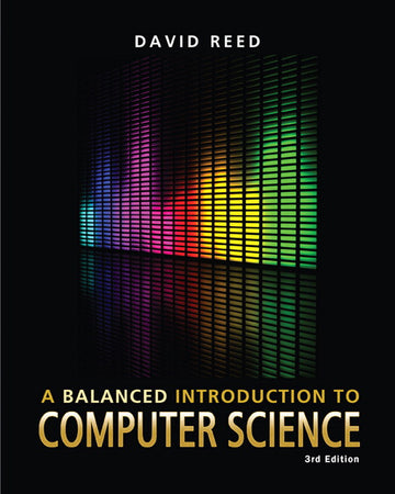 Balanced Introduction to Computer Science, A