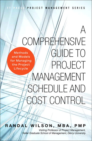 Comprehensive Guide to Project Management Schedule and Cost Control, A