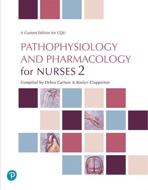 Pathophysiology and Pharmacology for Nurses 2 (Custom Edition)
