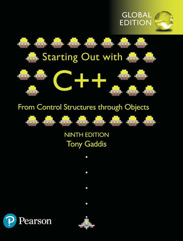 Starting Out with C++ from Control Structures through Objects, Global Edition