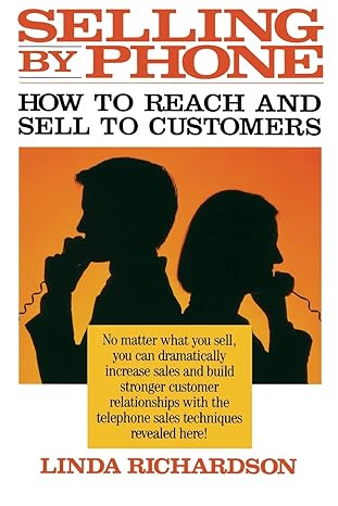 Selling by Phone: How to Reach and Sell to Customers in the Nineties