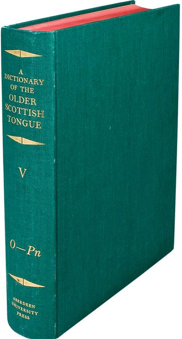 A Dictionary of the Older Scottish Tongue, Volume 5, O-Pn: Parts 27-31 combined