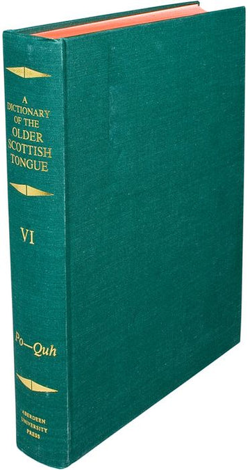 A Dictionary of the Older Scottish Tongue, Volume 6, Po-Quh: Parts 32-36 combine