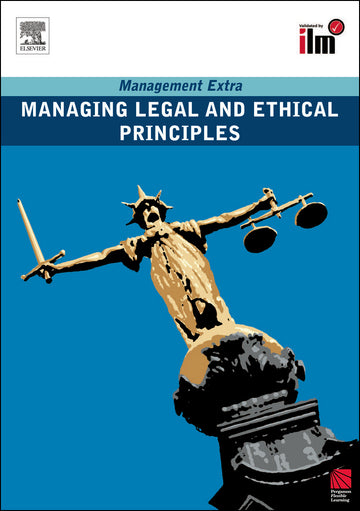 Managing Legal and Ethical Principles Revised Edition