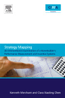 Strategy Mapping: An Interventionist Examination of a           Homebuilder's Performance Measurement and Incentive Systems