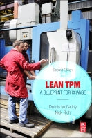 Lean TPM: A Blueprint for Manufacturing Efficiency Improvement 2E