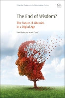 The End of Wisdom?: The Future of Libraries in a Digital Age
