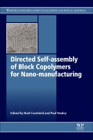 Directed Self-assembly of Block Co-polymers for Nano-manufactur-ing