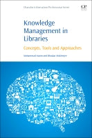 Knowledge Management in Libraries: Concepts, Tools and Approaches