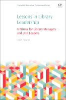 Lessons in Library Leadership: A Primer for Library Managers and Unit Leaders