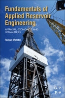 Fundamentals of Applied Reservoir Engineering: Optimization, Appraisal, and Economics