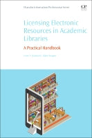 LICENSING ELECTRONIC RESOURCES IN ACADEMIC LIBRARIES: A<br>PRACTICAL HANDBOOK