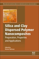 Silica and Clay Dispersed Polymer Nanocomposites: Fabrication, Properties and Applications