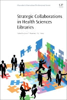 Strategic Collaborations in Health Sciences Libraries: Best practices for success