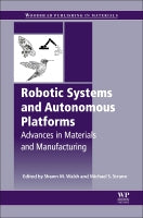 Robotic Systems and Autonomous Plaftorms: Advances in Materials and Manufacturing