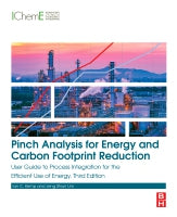 Pinch Analysis for Energy and Carbon Footprint Reduction: User Guide to Process Integration for the Efficient Use of Ene