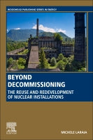 Beyond Decommissioning: THE REDEVELOPMENT OF NUCLEAR FACILITIES AND SITES