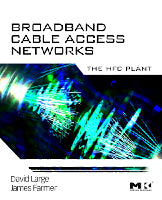 Broadband Cable Access Networks: Modern Cable Television Technology
