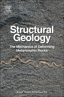 Structural Geology: The Mechanics of Deforming Metamorphic Rocks