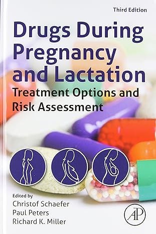 Drugs During Pregnancy and Lactation:Treatment Options and Risk Assess