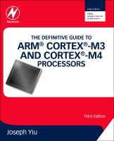 The Definitive Guide to ARM� Cortex�-M3 and Cortex-M4 Processors, 3e