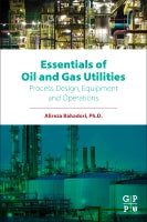 Essentials of Oil and Gas Utilities: Process Design, Equipment, and Operations