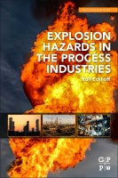 Explosion Hazards in the Process Industries 2e