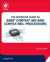 The Definitive Guide to the Cortex-M0 and Cortex-M0+ 2e