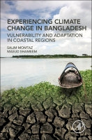 Experiencing Climate Change in Bangladesh: Vulnerability and    Adaptation in Coastal Regions