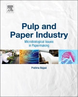 Pulp and Paper Industry: Microbiological issues in Papermaking