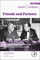 Friends and Partners: The Legacy of Franklin D. Roosevelt and Basil O⑈Connor in the History of Polio