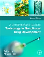 A Comprehensive Guide to Toxicology in Nonclinical Drug Development, 2nd edition
