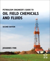 Petroleum Engineer's Guide to Oil Field Chemicals and Fluids 2E