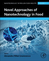 Novel Approaches of Nanotechnology in Food: Nanotechnology in the Food Industry Volume 1