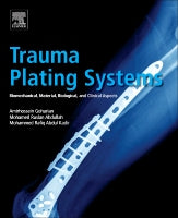 Trauma Plating Systems: Biomechanical, Material, and Biological Aspects