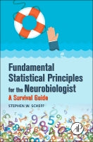 Fundamental Statistical Principles for the Neurobiologist: A Survival Guide