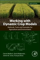 Working with Dynamic Crop Models: Methods, Tools and Examples for Agriculture and Environment