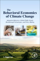 The Behavioral Economics of Climate Change: Adaptation, Global Public Goods, Breakthrough Technologies, and Policy-Makin