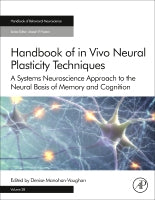 Handbook of in Vivo Neural Plasticity Techniques: A Systems Neuroscience Approach to the Neural Basis of Memory and Cogn