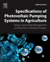 Specifications of Photovoltaic Pumping Systems in Agriculture: Sizing, Fuzzy Energy Management and Economic Sensitivity
