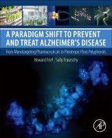 A Paradigm Shift to Prevent and Treat Alzheimer's Disease: From Mono-Targeted Pharmaceuticals to Multi-Targeted Polyphen