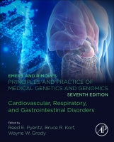 EMERY AND RIMOIN⑈S PRINCIPLES AND PRACTICE OF MEDICAL GENETICS AND GENOMICS: Cardiovascular, Respiratory, Renal, and G