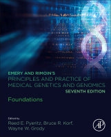EMERY AND RIMOIN⑈S PRINCIPLES AND PRACTICE OF MEDICAL GENETICS AND GENOMICS: FOUNDATIONS