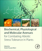 Biochemical, Physiological and Molecular Avenues for Combating Abiotic Stress Tolerance in Plants